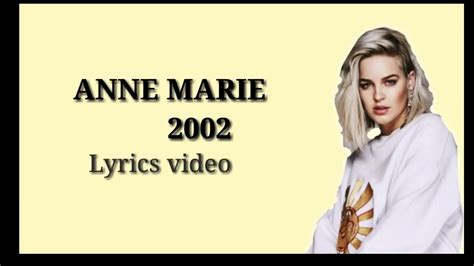 anne marie 2002 lyrics|2002 lyrics printable.